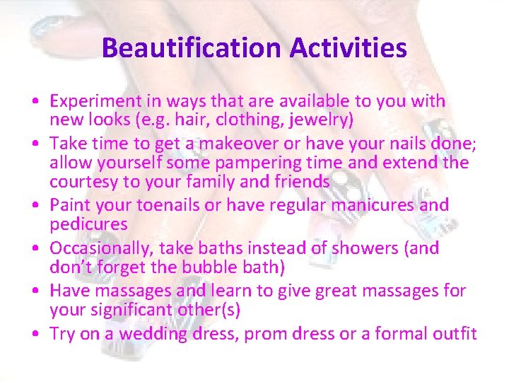 Beautification Activities • Experiment in ways that are available to you with new looks