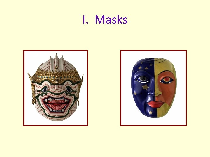 I. Masks 