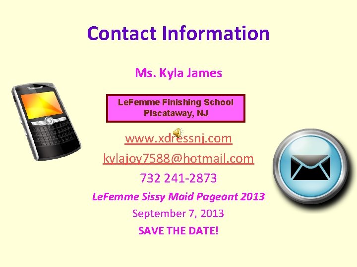 Contact Information Ms. Kyla James Le. Femme Finishing School Piscataway, NJ www. xdressnj. com