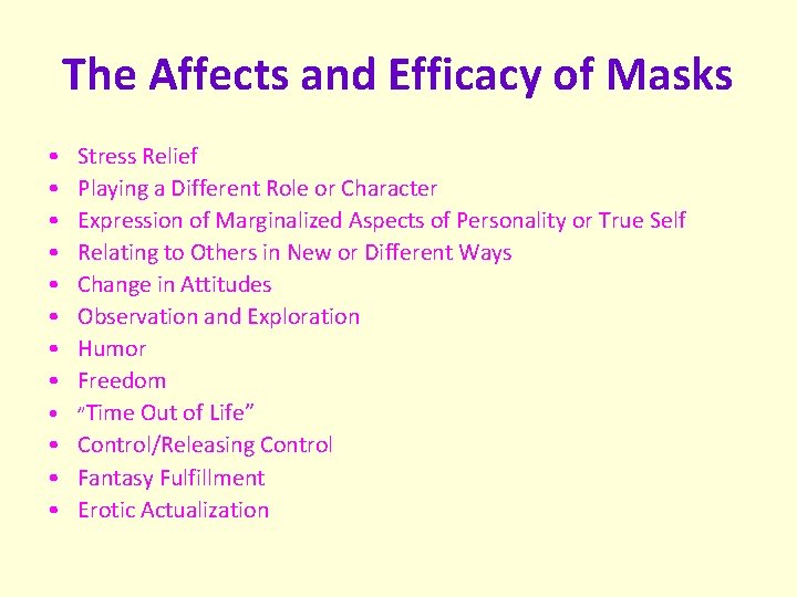 The Affects and Efficacy of Masks • • • Stress Relief Playing a Different