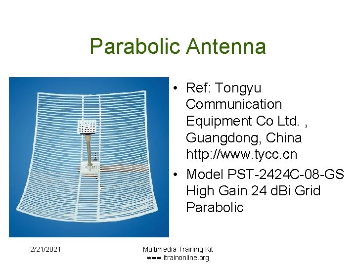 Parabolic Antenna • Ref: Tongyu Communication Equipment Co Ltd. , Guangdong, China http: //www.
