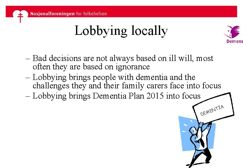 Lobbying locally – Bad decisions are not always based on ill will, most often