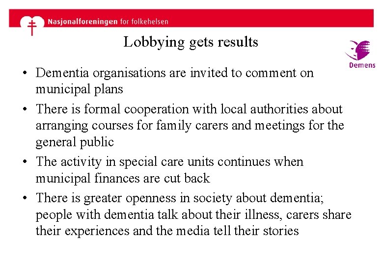 Lobbying gets results • Dementia organisations are invited to comment on municipal plans •