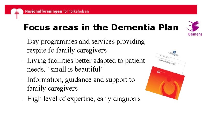 Focus areas in the Dementia Plan – Day programmes and services providing respite fo