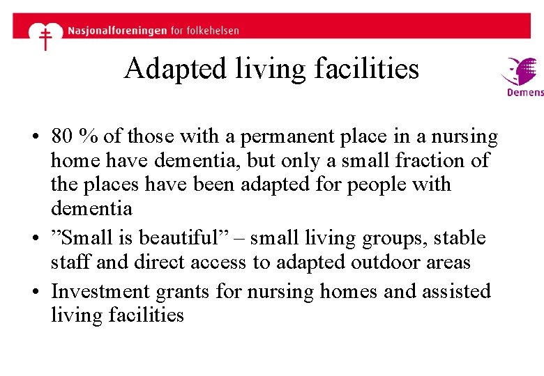 Adapted living facilities • 80 % of those with a permanent place in a