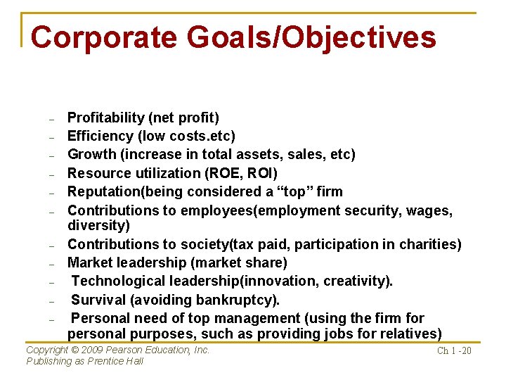 Corporate Goals/Objectives – – – Profitability (net profit) Efficiency (low costs. etc) Growth (increase