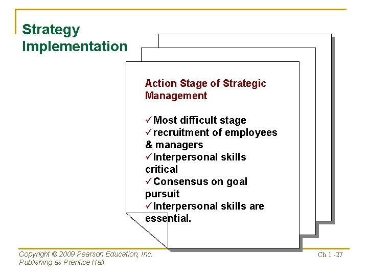 Strategy Implementation Action Stage of Strategic Management üMost difficult stage ürecruitment of employees &