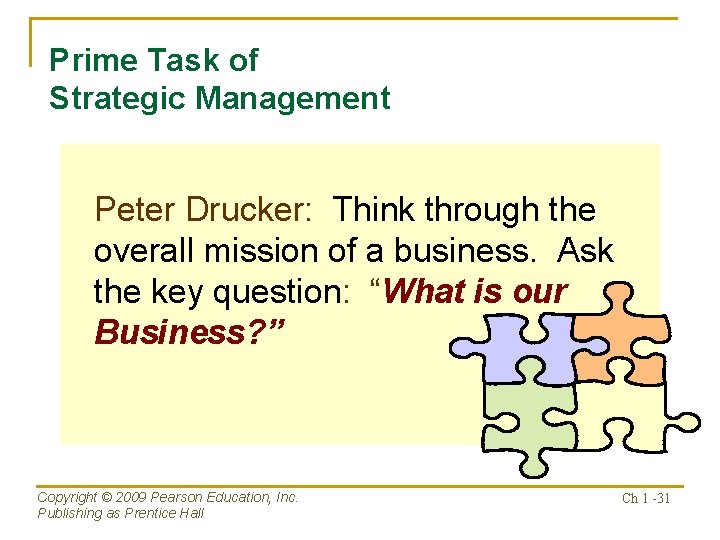 Prime Task of Strategic Management Peter Drucker: Think through the overall mission of a