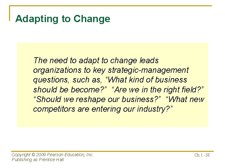 Adapting to Change The need to adapt to change leads organizations to key strategic-management