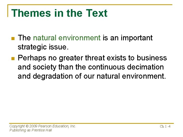 Themes in the Text n n The natural environment is an important strategic issue.