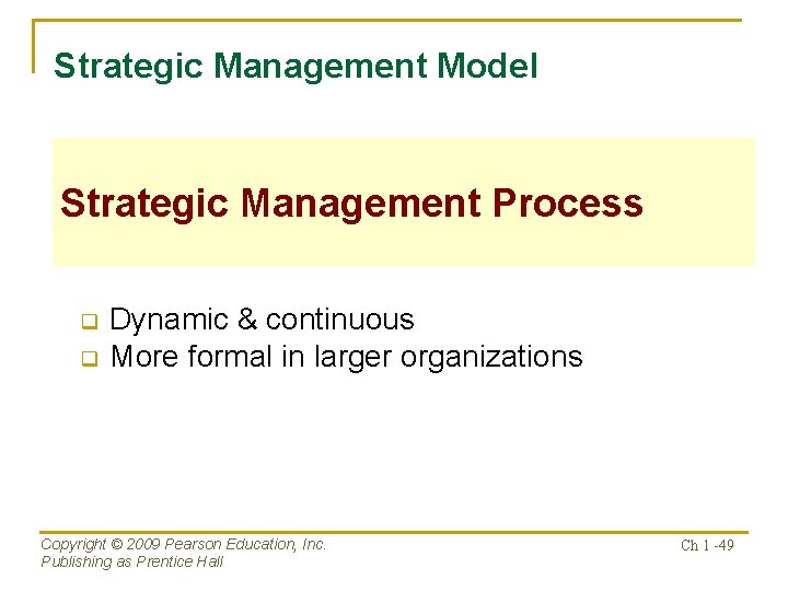 Strategic Management Model Strategic Management Process q q Dynamic & continuous More formal in