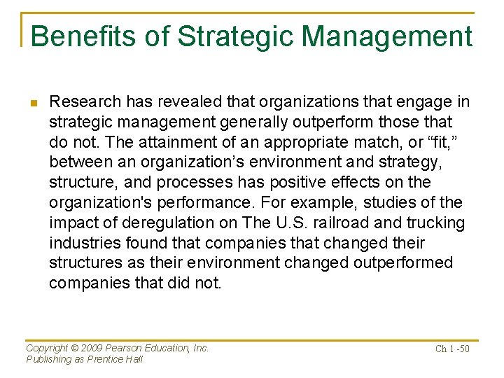 Benefits of Strategic Management n Research has revealed that organizations that engage in strategic