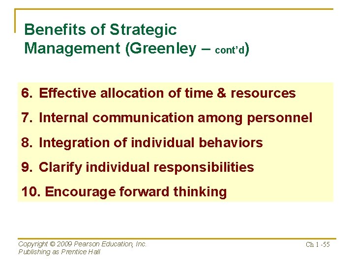 Benefits of Strategic Management (Greenley – cont’d) 6. Effective allocation of time & resources