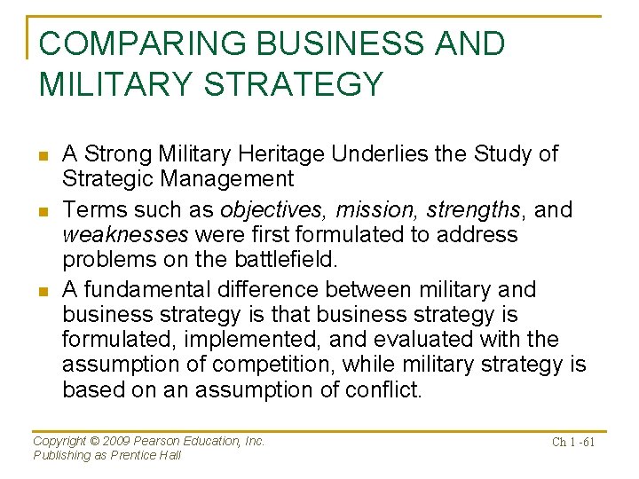 COMPARING BUSINESS AND MILITARY STRATEGY n n n A Strong Military Heritage Underlies the