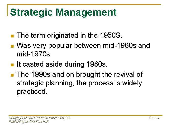Strategic Management n n The term originated in the 1950 S. Was very popular