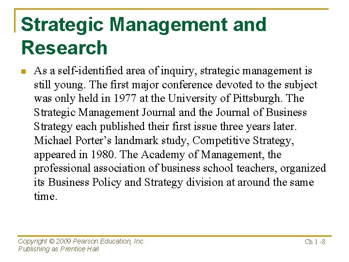 Strategic Management and Research n As a self-identified area of inquiry, strategic management is