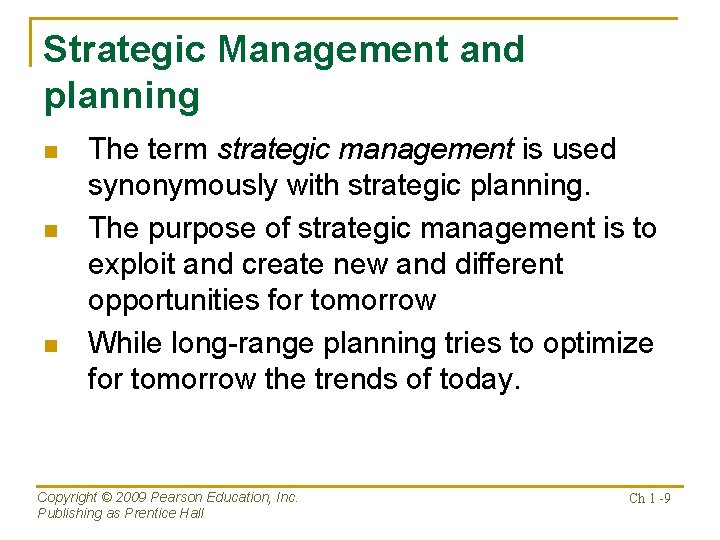 Strategic Management and planning n n n The term strategic management is used synonymously