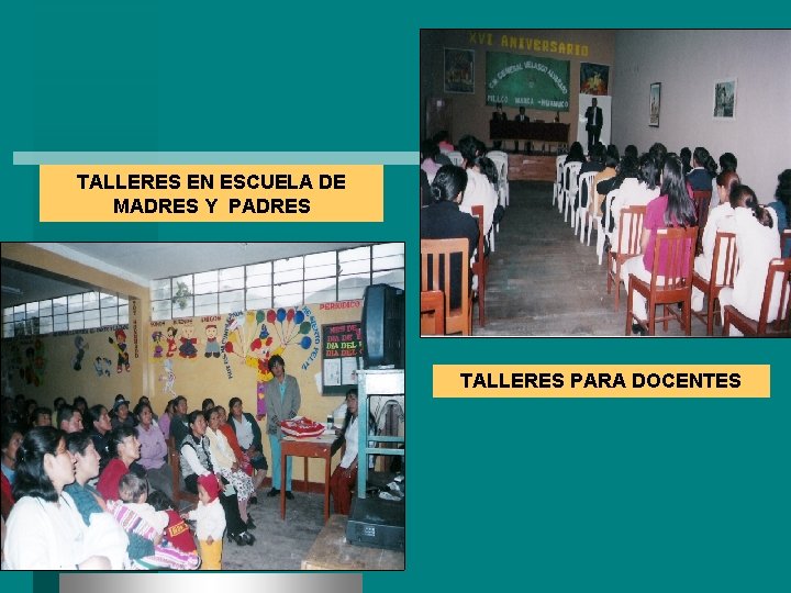 TALLERES EN ESCUELA DE MADRES Y PADRES TALLERES PARA DOCENTES 