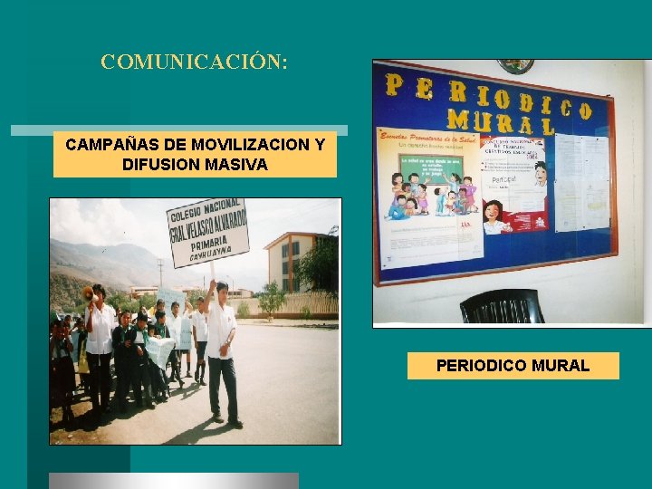 COMUNICACIÓN: CAMPAÑAS DE MOVILIZACION Y DIFUSION MASIVA PERIODICO MURAL 