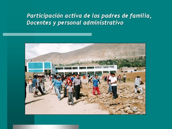 Participación activa de los padres de familia, Docentes y personal administrativo 