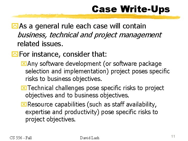 Case Write-Ups y. As a general rule each case will contain business, technical and