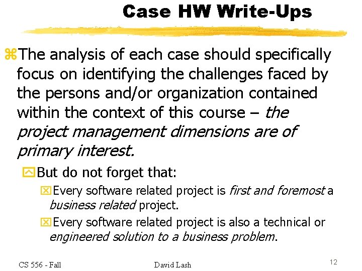 Case HW Write-Ups z. The analysis of each case should specifically focus on identifying