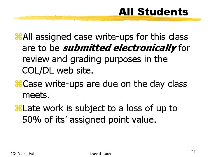 All Students z. All assigned case write-ups for this class are to be submitted