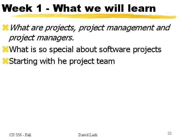 Week 1 - What we will learn z. What are projects, project management and