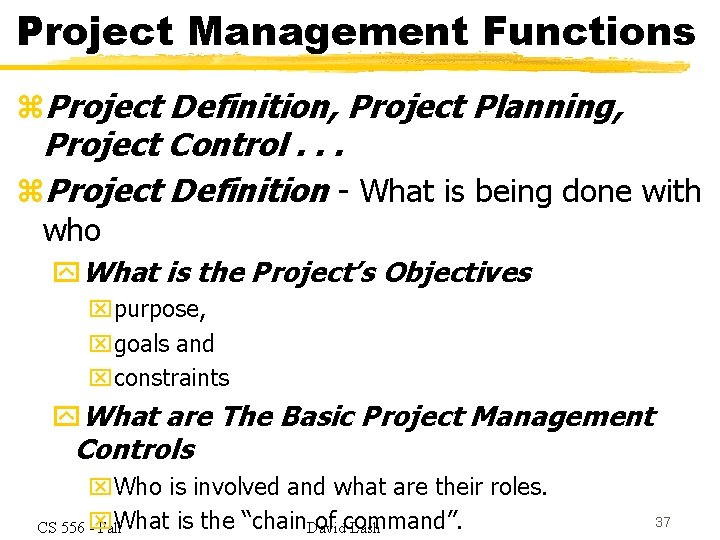 Project Management Functions z. Project Definition, Project Planning, Project Control. . . z. Project