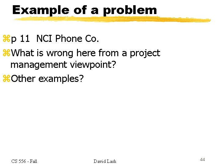 Example of a problem zp 11 NCI Phone Co. z. What is wrong here