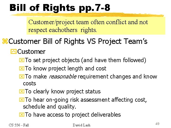 Bill of Rights pp. 7 -8 Customer/project team often conflict and not respect eachothers