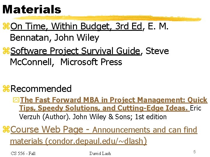Materials z. On Time, Within Budget, 3 rd Ed, E. M. Bennatan, John Wiley