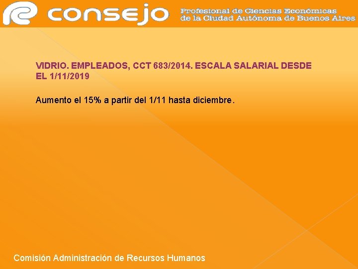 VIDRIO. EMPLEADOS, CCT 683/2014. ESCALA SALARIAL DESDE EL 1/11/2019 Aumento el 15% a partir