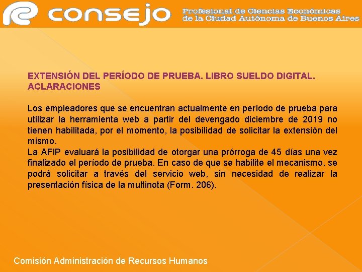 EXTENSIÓN DEL PERÍODO DE PRUEBA. LIBRO SUELDO DIGITAL. ACLARACIONES Los empleadores que se encuentran