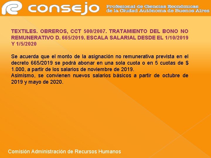 TEXTILES. OBREROS, CCT 500/2007. TRATAMIENTO DEL BONO NO REMUNERATIVO D. 665/2019. ESCALA SALARIAL DESDE