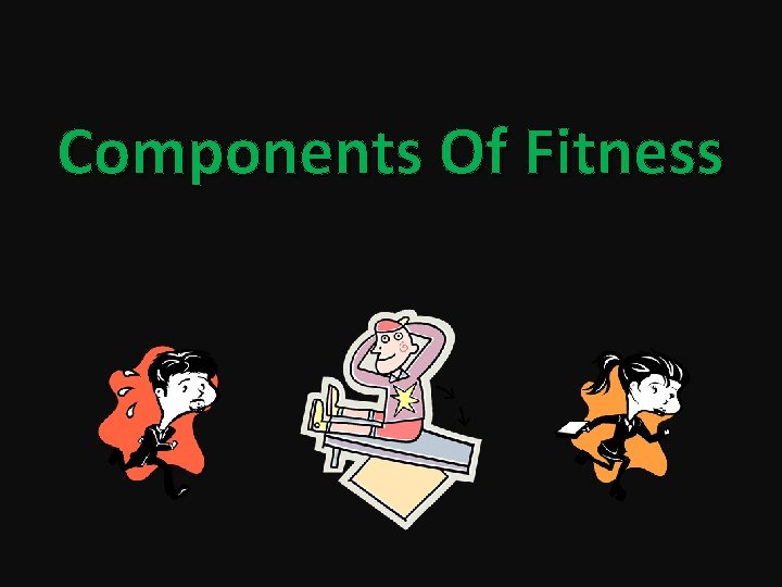 Components Of Fitness 