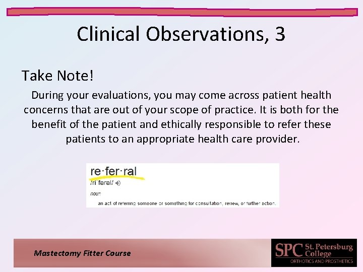 Clinical Observations, 3 Take Note! During your evaluations, you may come across patient health Clinical Observations, 3 Take Note! During your evaluations, you may come across patient health