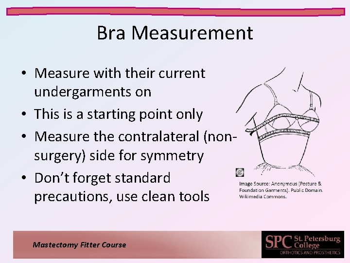Bra Measurement • Measure with their current undergarments on • This is a starting Bra Measurement • Measure with their current undergarments on • This is a starting
