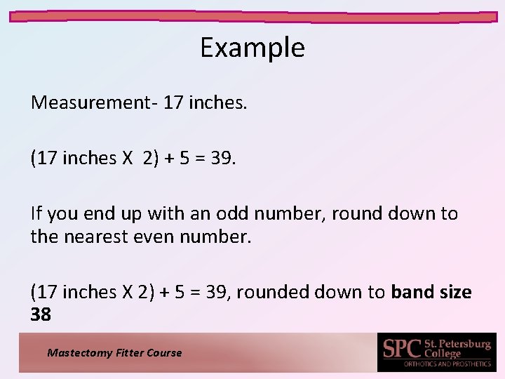 Example Measurement- 17 inches. (17 inches X 2) + 5 = 39. If you Example Measurement- 17 inches. (17 inches X 2) + 5 = 39. If you