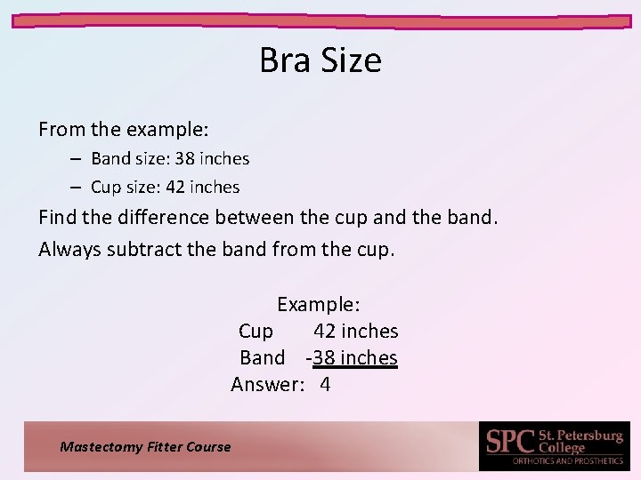 Bra Size From the example: – Band size: 38 inches – Cup size: 42 Bra Size From the example: – Band size: 38 inches – Cup size: 42