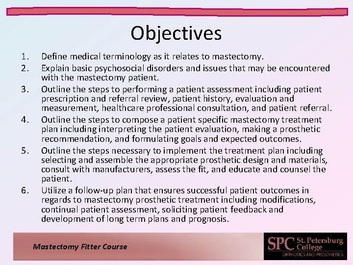 Objectives 1. 2. 3. 4. 5. 6. Define medical terminology as it relates to Objectives 1. 2. 3. 4. 5. 6. Define medical terminology as it relates to