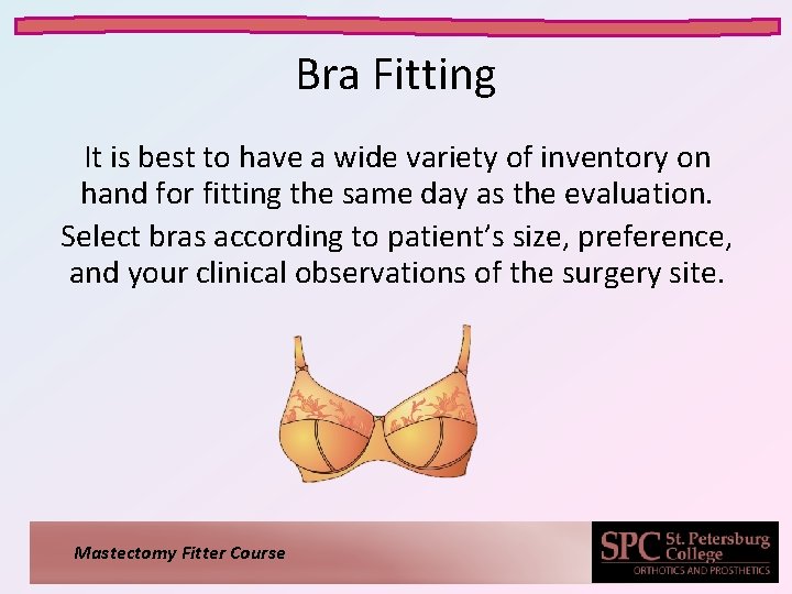 Bra Fitting It is best to have a wide variety of inventory on hand Bra Fitting It is best to have a wide variety of inventory on hand