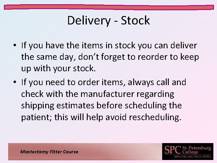 Delivery - Stock • If you have the items in stock you can deliver Delivery - Stock • If you have the items in stock you can deliver