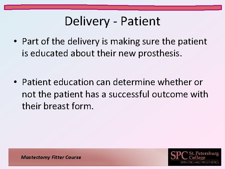 Delivery - Patient • Part of the delivery is making sure the patient is Delivery - Patient • Part of the delivery is making sure the patient is