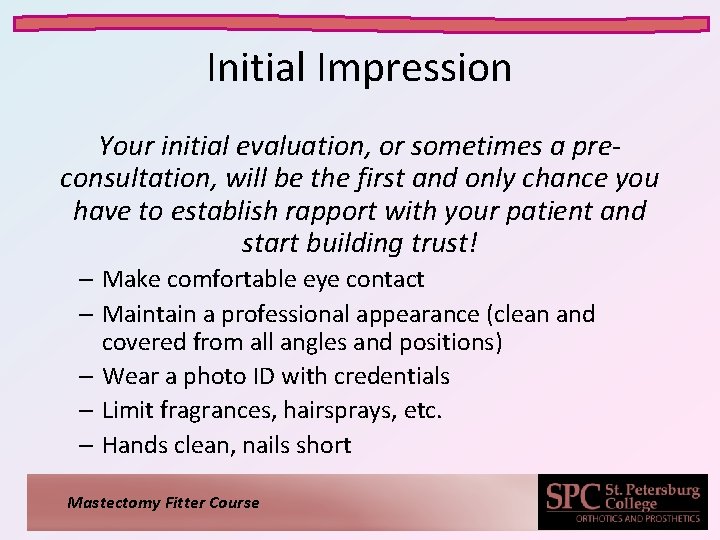Initial Impression Your initial evaluation, or sometimes a preconsultation, will be the first and Initial Impression Your initial evaluation, or sometimes a preconsultation, will be the first and