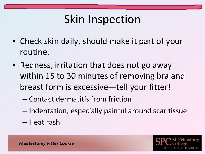 Skin Inspection • Check skin daily, should make it part of your routine. • Skin Inspection • Check skin daily, should make it part of your routine. •