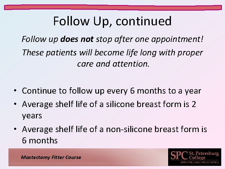 Follow Up, continued Follow up does not stop after one appointment! These patients will Follow Up, continued Follow up does not stop after one appointment! These patients will