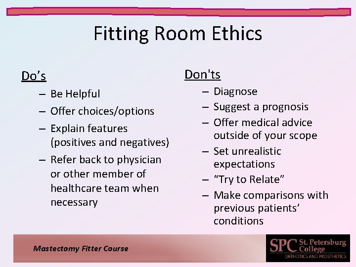 Fitting Room Ethics Do’s – Be Helpful – Offer choices/options – Explain features (positives Fitting Room Ethics Do’s – Be Helpful – Offer choices/options – Explain features (positives