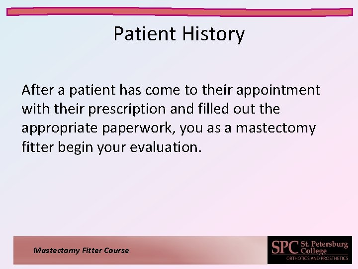 Patient History After a patient has come to their appointment with their prescription and Patient History After a patient has come to their appointment with their prescription and