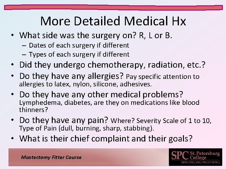 More Detailed Medical Hx • What side was the surgery on? R, L or More Detailed Medical Hx • What side was the surgery on? R, L or